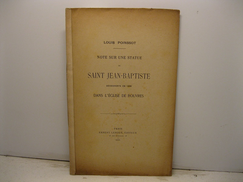 Note sur une statue de Saint Jean-Baptiste decouverte en 1898 dans l'eglise de Rouvres